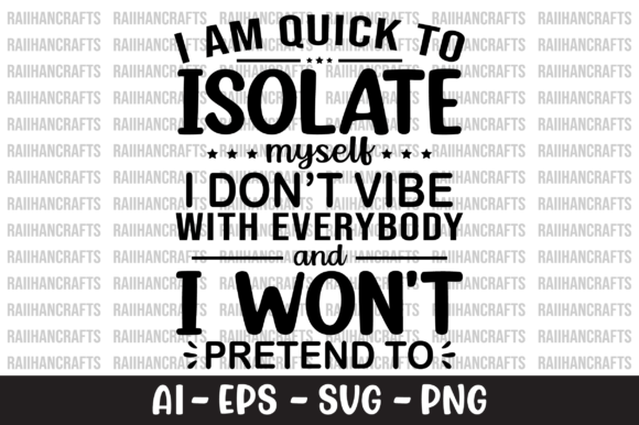 I Am Quick to Isolate Myself SVG Review