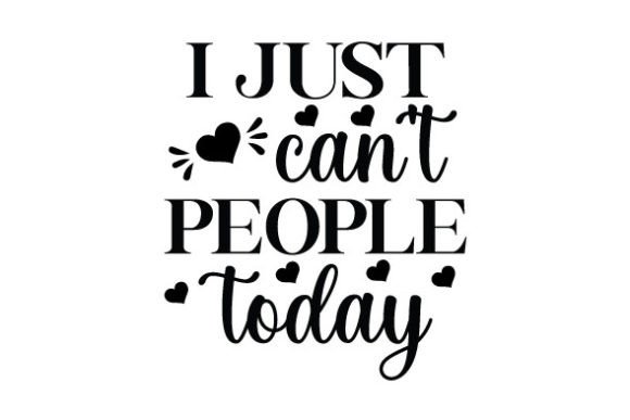 I Just Cant People Today SVG Review