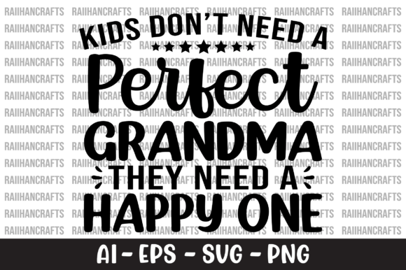 Kids Don t Need a Perfect Grandma SVG