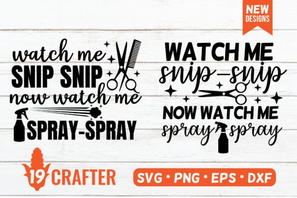 Watch Me Snip, Now Watch Me Spray SVG
